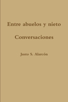 Entre abuelos y nieto. Conversaciones 1329595254 Book Cover