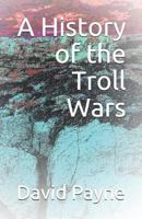 A History of the Troll Wars 1790806070 Book Cover