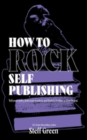 How to Rock Self Publishing 0995134278 Book Cover