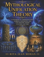 Mythological Unification Theory 1490346236 Book Cover