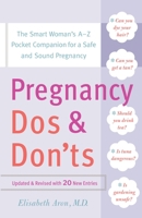 Pregnancy Do's and Don'ts: The Smart Woman's A-Z Pocket Companion for a Safe and Sound Pregnancy 0767920899 Book Cover