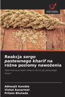 Reakcja sorgo pastewnego kharif na rózne poziomy nawozenia (Polish Edition) 620941348X Book Cover