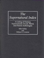 The Supernatural Index: A Listing of Fantasy, Supernatural, Occult, Weird, and Horror Anthologies (Bibliographies and Indexes in Science Fiction, Fantasy, and Horror) 0313240302 Book Cover