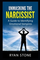 Unmasking the Narcissist: A Guide to Identifying Emotional Vampires B0GPN31G7B Book Cover