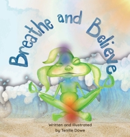 Breathe and Believe: Learning to Ride the Wave and Manage Emotions 1763653617 Book Cover