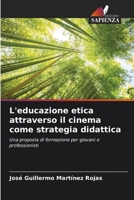 L'educazione etica attraverso il cinema come strategia didattica 6206896684 Book Cover