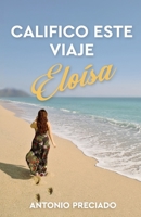 Califico este viaje Eloísa 6072943268 Book Cover