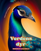 Verdens dyr - Malebok for naturelskere - Kreative og avslappende scener fra dyreverdenen: En samling kraftfulle design som hyller dyrelivet B0CP8DXBY4 Book Cover