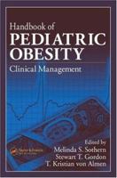 Handbook of Pediatric Obesity: Clinical Management 1574449133 Book Cover