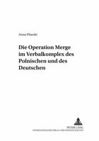 Die Operation Merge Im Verbalkomplex Des Polnischen Und Des Deutschen (Danziger Beitrage Zur Germanistik,) 3631501412 Book Cover