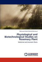 Physiological and Biotechnological Studies on Rosemary Plant 3659231517 Book Cover