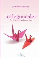 Uitlegmoeder: Een tiener met autisme in huis (Dutch Edition) 9083422151 Book Cover