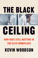 The Black Ceiling: How Race Still Matters in the Elite Workplace 0226828727 Book Cover