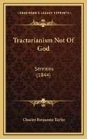 Tractarianism Not Of God: Sermons 046923430X Book Cover