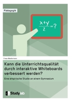 Kann Die Unterrichtsqualitat Durch Interaktive Whiteboards Verbessert Werden? 3946458246 Book Cover