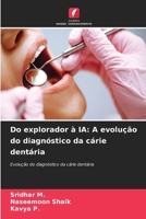 Do explorador à IA: A evolução do diagnóstico da cárie dentária (Portuguese Edition) 6209818552 Book Cover