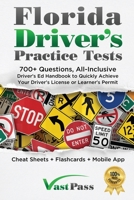 Florida Driver's Practice Tests: 700+ Questions, All-Inclusive Driver's Ed Handbook to Quickly achieve your Driver's License or Learner's Permit 1955645027 Book Cover