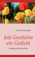 Jede Geschichte ein Gedicht: Gedichte als Lebenselixier 3842313489 Book Cover