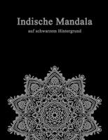 indische mandala auf schwarzem hintergrund: Mandala Ausmalbuch | Komplexe Mandalas für Erwachsene schwer | Mandala Indien Style | Meditation | Stressabbau | Entspannung B08BDYHWCW Book Cover
