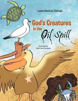 God's Creatures in the Oil Spills 146913067X Book Cover