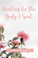Healing for the Body & Soul 1955297061 Book Cover