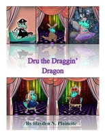 Dru the Draggin' Dragon B0BHG873BR Book Cover