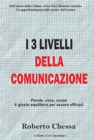 I 3 Livelli della Comunicazione: Il giusto equilibrio tra parole, voce e corpo B08T4H7JZ2 Book Cover