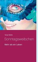 Sonntagsweibchen: Mehr als ein Leben 3752832231 Book Cover