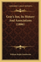 Gray's Inn, Its History And Associations 116466137X Book Cover