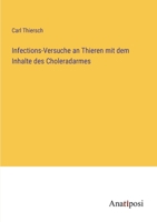Infections-Versuche an Thieren mit dem Inhalte des Choleradarmes 3382013169 Book Cover