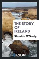 The Story of Ireland 1019519150 Book Cover