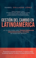 Gestión del Cambio en Latinoamérica: La clave para una transformación organizacional exitosa en nuestra región (Spanish Edition) B0CN1QF4SV Book Cover
