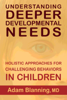 Understanding Deeper Developmental Needs: Holistic Approaches for Challenging Behaviors in Children 158420950X Book Cover