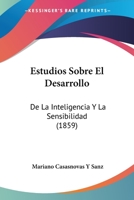 Estudios sobre el desarrollo de la inteligencia y la sensibilidad 1147256004 Book Cover