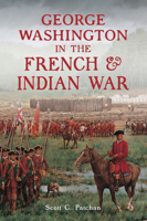 George Washington in the French & Indian War 1467149756 Book Cover