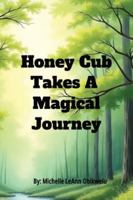 Honey Cub Takes A Magical Journey (Storybooks By Michelle LeAnn Obikwelu) B0G4QZK134 Book Cover