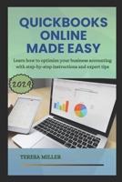 QuickBooks Online Made Easy: Learn how to optimize your business accounting with step-by-step instructions and expert tips B0CQZ259FW Book Cover