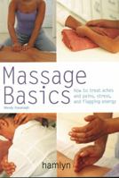 Massage Basics: How to Treat Aches and Pains, Stress and Flagging Energy (Pyramid Paperbacks) 0600610071 Book Cover