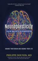 Neuroplasticity: Your Brain's Superpower: Change Your Brain and Change Your Life 164228100X Book Cover