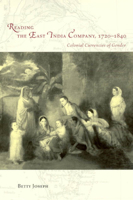 Reading the East India Company, 1720-1840: Colonial Currencies of Gender 0226412032 Book Cover