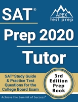 SAT Prep 2020 Tutor: SAT Study Guide and Practice Test Questions for the College Board Exam [3rd Edition Prep Book] 1628458224 Book Cover