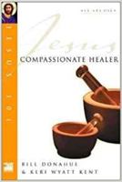 Jesus 101: Compassionate Healer 1844741133 Book Cover