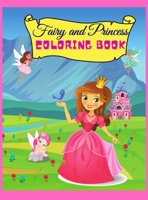 Fairy and Princess coloring book: Magical Princess coloring book for girls ages 4-8, draws princesses and fairy, enchanted princesses and fairy tale coloring book for kids 2804660257 Book Cover