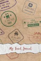 My Travel Journal: Vacation Diary & Notebook - 6 x 9", blank, 100 pages - Great farewell gift for the world trip, year abroad, semester abroad or au pair - to write in yourself - Passport style and vi 1080076069 Book Cover