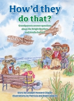 How'd They Do That?: Grandparents Answer Questions about the Wright Brothers and Amelia Earhart 1039176267 Book Cover