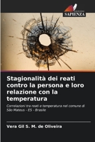 Stagionalità dei reati contro la persona e loro relazione con la temperatura: Correlazioni tra reati e temperatura nel comune di São Mateus - ES - Brasile 6206315959 Book Cover