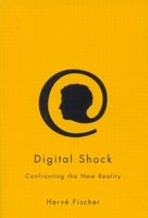 Digital Shock: Confronting the New Reality 0773531149 Book Cover