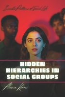 Hidden Hierarchies in Social Groups: Invisible Patterns of Social Life B0GF2VPS31 Book Cover