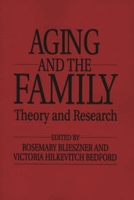 Aging and the Family: Theory and Research 0275956970 Book Cover