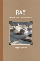 Ray: Stories from a Wannabe Writer 035905062X Book Cover